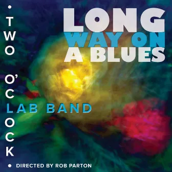 Long Way on a Blues by Two O'Clock Lab Band