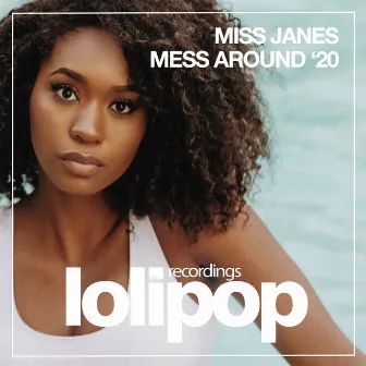 Mess Around '20 by Miss Janes