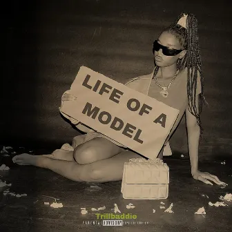 Life of a Model by Trillbaddie