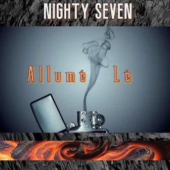 Allumé lé by Nighty Seven