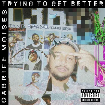 Trying to Get Better by Gabriel Moises