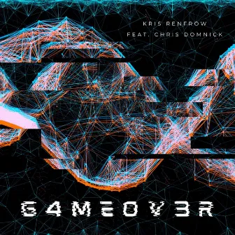 G4MEOV3R by Kris Renfrow