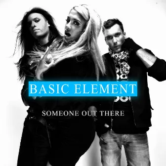 Someone Out There (feat. Taz) by Basic Element