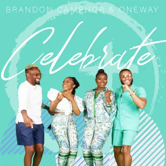 Celebrate by Brandon Camphor & One Way