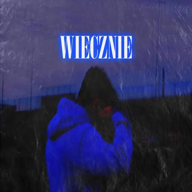 WIECZNIE