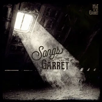 Songs from the Garret by Hat in the Garret