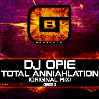 Total Anniahlation by DJ Opie