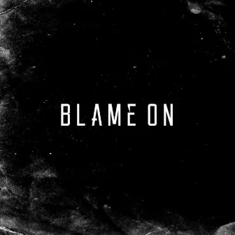 Blame On by Myke Grizzly