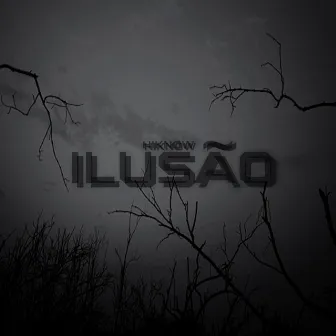 Ilusão by Hiknow