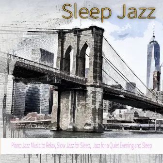 Sleep Jazz: Piano Jazz Music to Relax, Slow Jazz for Sleep, Jazz for a Quiet Evening and Sleep by Renato Ferrari