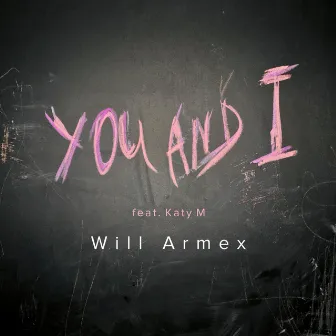 You And I by Will Armex