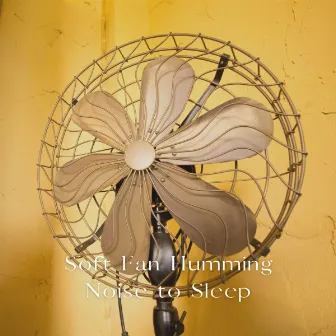 Soft Fan Humming Noise to Sleep by Sleep Stills