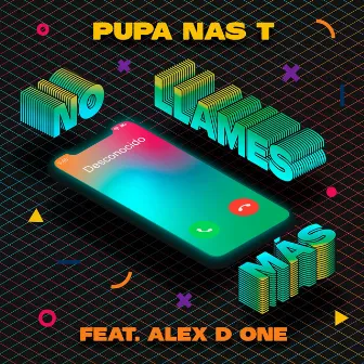 No Llamas Mas by Pupa Nas T