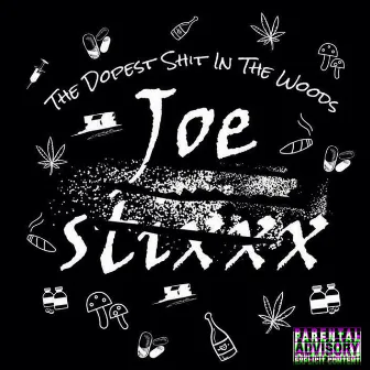 The Dopest Shit in the Woods by Joe Stixxx