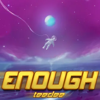 Enough by TeeDee