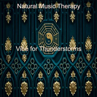 Vibe for Thunderstorms by Natural Music Therapy