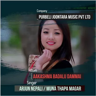 Aakashma Badalu Dammai by Arjun Nepali