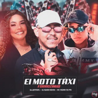 Forrozinho Ei Moto Táxi by DJ Roger Remix