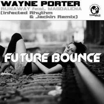 Runaway (Infected Rhythm & Jackin Remix) by Wayne Porter