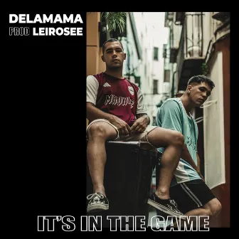 It's in the Game by Delamama