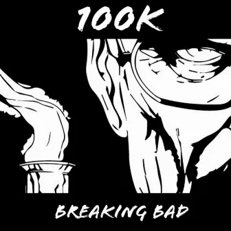 Breaking Bad by 100k