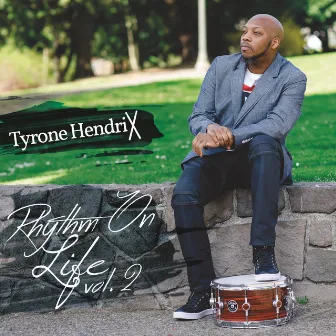 Rhythm on Life, Vol. 2 by Tyrone Hendrix