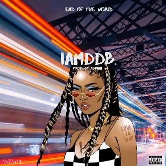 End Of The World (Prod.by Adrian) by IAMDDB