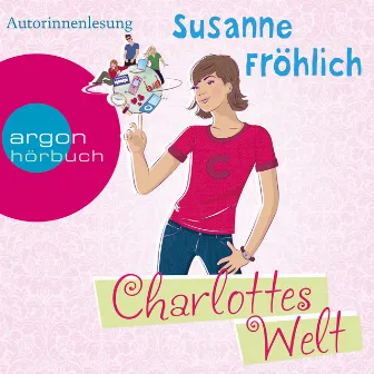 Charlottes Welt (Autorinnenlesung) by Susanne Fröhlich