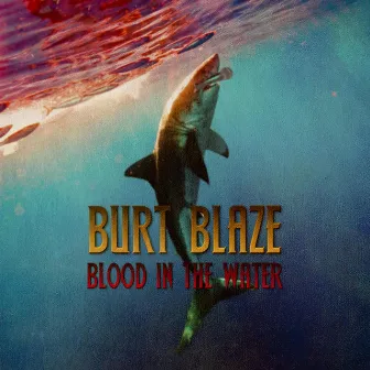 Blood in the Water by Burt Blaze