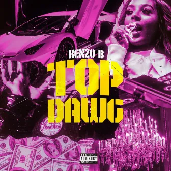 Top Dawg by Kenzo B