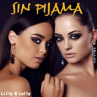 Sin Pijama by Lilly & Lolly