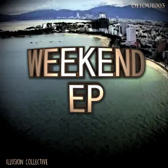 Weekend EP by Illusion Collective