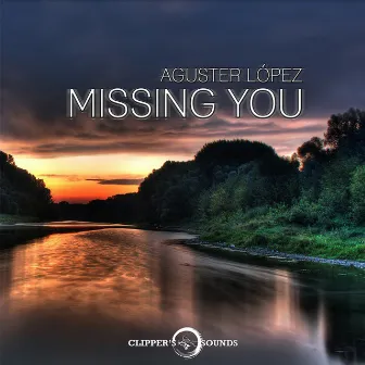 Missing You (Radio Edit) by Aguster López