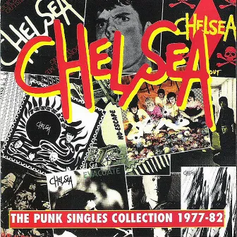 The Punk Singles Collection 1977-82 by Chelsea