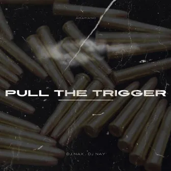 Pull The Trigger by DJNax