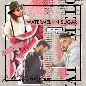 Watermelon Sugar by When the World Sleeps