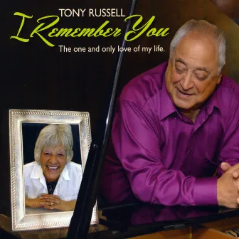 I Remember You: The One and Only Love of My Life by Tony Russell