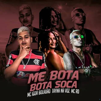 Me Bota Bota Soca by Mc Igor Boladão