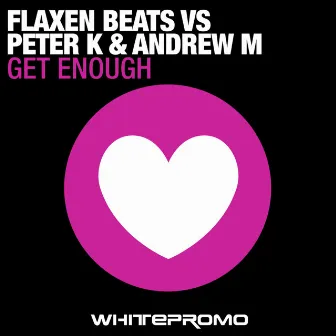 Get Enough by Flaxen Beats