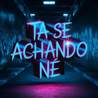 Ta Se Achando Né by Mc Pesadelo