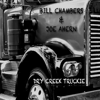 Dry Creek Truckie by Bill Chambers