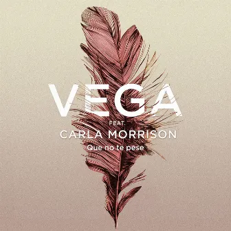 Que No Te Pese (feat. Carla Morrison) by Vega