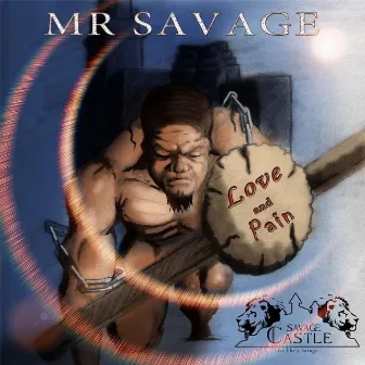 Love and Pain by Mr. Savage