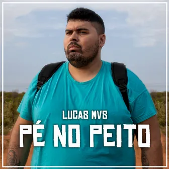 Pé no Peito by Lucas MVS