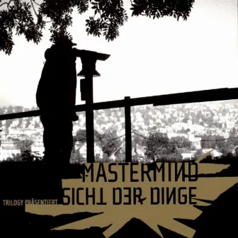 Sicht der Dinge by Mastermind