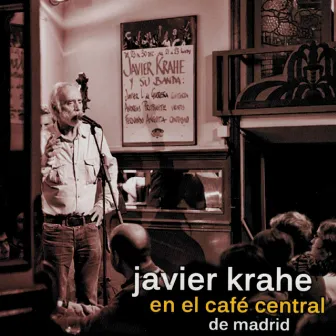 Javier Krahe en el Café Central de Madrid (En Directo) by Javier Krahe