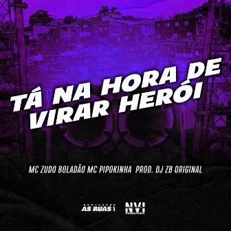 Tá na Hora de Virar Herói by dj zb original