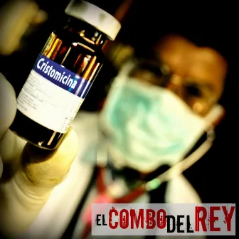 Cristomicina by El Combo del Rey