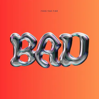 Bad by Feed The Fire