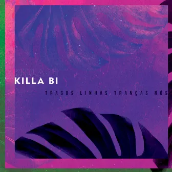 Tragos, Linhas, Tranças, Nós by Killa Bi